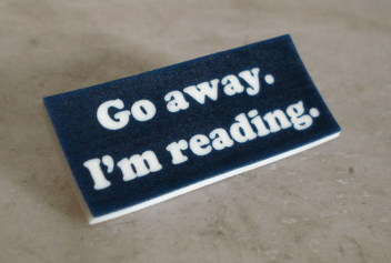 available:http://www.etsy.com/listing/35029013/go-away-im-reading 