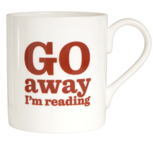 http://www.theliterarygiftcompany.com/go-away-im-reading-bone-china-mug-1185-p.asp